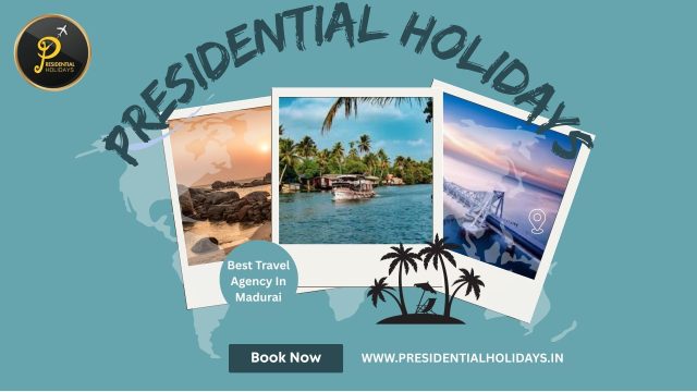 Presidential-Holiday-Best-Travel-Agency-In-Madurai
